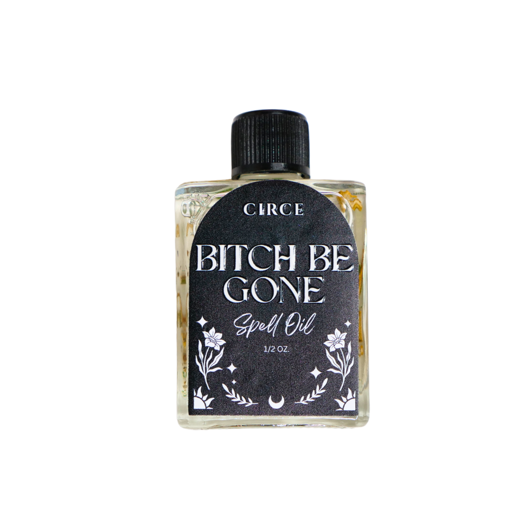 CIRCE Bitch Be Gone Spell Oil 1/2 oz.
