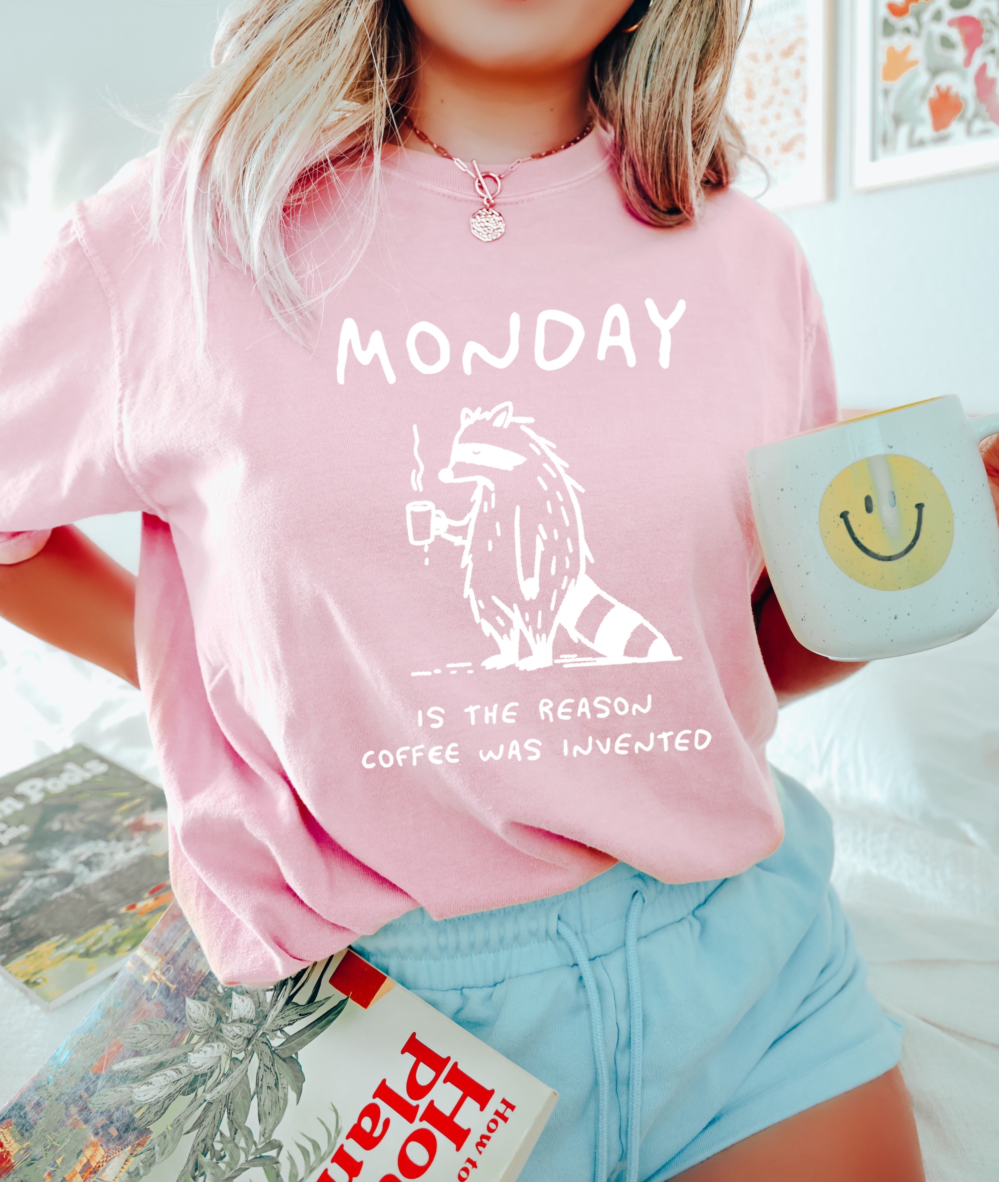 Monday is the reason coffee was invented Comfort Colors T Shirt